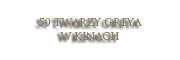 50 Twarzy Greya w kinach
