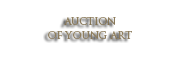 THE PREMIERE AUCTION OF YOUNG ART