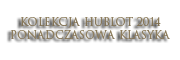 Kolekcja Hublot 2014