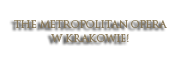 The Metropolitan Opera w Krakowie!