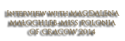 Interview with MAGDALENA MAŁOCHLEB-MISS POLONIA OF CRACOW 2014