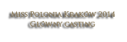 Miss Polonia Krakowa 2014 - Główny Casting