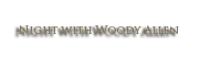 Night with Woody Allen