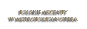 polskie-akcenty-w-metropolitan-opera