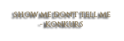 Konferencja Show Me Don't Tell Me