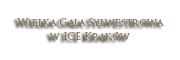Wielka Gala Sylwestrowa w ICE Kraków