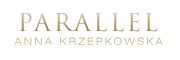 Anna Krzepkowska PARALLEL
